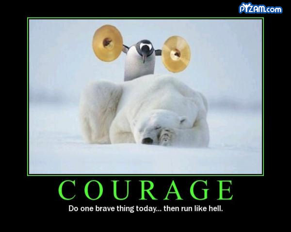 quotes about courage. You can#39;t test courage